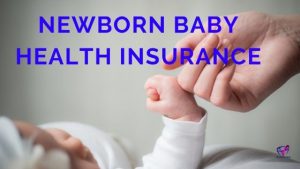 Newborn Baby Health Insurance
